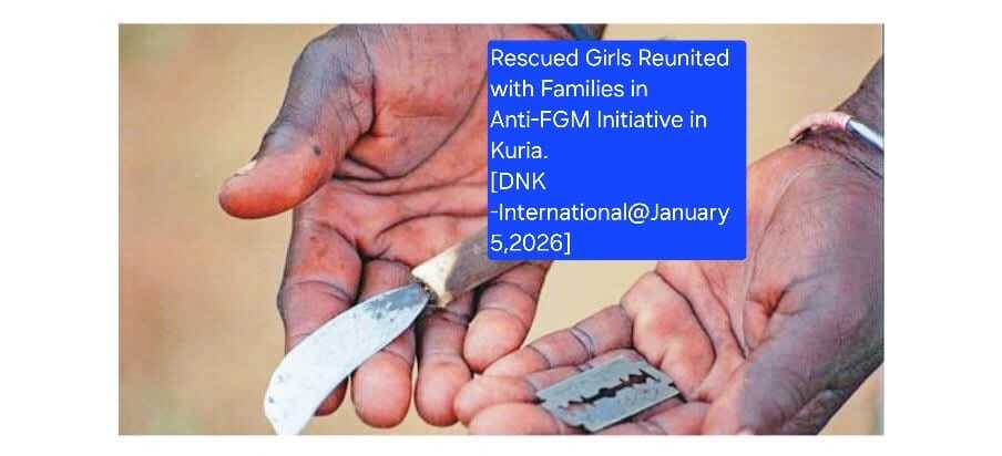 Rescued Girls Reunited with Families in Anti-FGM Initiative in Kuria